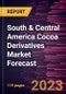 South & Central America Cocoa Derivatives Market Forecast to 2028 -Regional Analysis - Product Thumbnail Image