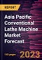 Asia Pacific Conventional Lathe Machine Market Forecast to 2028 -Regional Analysis - Product Image