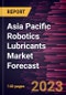 Asia Pacific Robotics Lubricants Market Forecast to 2028 -Regional Analysis - Product Image