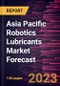 Asia Pacific Robotics Lubricants Market Forecast to 2028 -Regional Analysis - Product Thumbnail Image