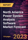 North America Power System Analysis Software Market Forecast to 2028 -Regional Analysis- Product Image