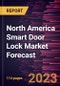 North America Smart Door Lock Market Forecast to 2028 -Regional Analysis - Product Thumbnail Image