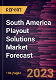 South America Playout Solutions Market Forecast to 2028 -Regional Analysis- Product Image