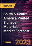 South & Central America Printed Signage Materials Market Forecast to 2028 -Regional Analysis- Product Image