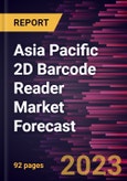 Asia Pacific 2D Barcode Reader Market Forecast to 2028 -Regional Analysis- Product Image