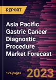Asia Pacific Gastric Cancer Diagnostic Procedure Market Forecast to 2028 -Regional Analysis- Product Image