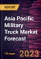 Asia Pacific Military Truck Market Forecast to 2028-Regional Analysis - Product Image