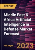 Middle East & Africa Artificial Intelligence in Defense Market Forecast to 2028 -Regional Analysis- Product Image
