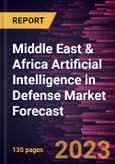 Middle East & Africa Artificial Intelligence in Defense Market Forecast to 2028 -Regional Analysis- Product Image