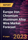 Europe Iron Chromium Aluminum Alloy Wire Market Forecast to 2028 -Regional Analysis- Product Image