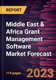 Middle East & Africa Grant Management Software Market Forecast to 2028 -Regional Analysis- Product Image