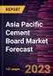 Asia Pacific Cement Board Market Forecast to 2028 -Regional Analysis - Product Thumbnail Image
