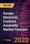 Europe Electronic Contract Assembly Market Forecast to 2028 -Regional Analysis - Product Image