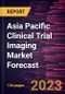 Asia Pacific Clinical Trial Imaging Market Forecast to 2028 -Regional Analysis - Product Image