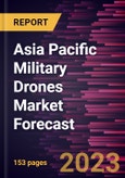 Asia Pacific Military Drones Market Forecast to 2028 -Regional Analysis- Product Image