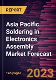 Asia Pacific Soldering in Electronics Assembly Market Forecast to 2028 -Regional Analysis- Product Image