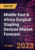 Middle East & Africa Surgical Stapling Devices Market Forecast to 2028 -Regional Analysis- Product Image