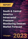 South & Central America Intracranial Pressure Monitoring Devices Market Forecast to 2028 -Regional Analysis- Product Image