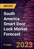 South America Smart Door Lock Market Forecast to 2028 -Regional Analysis- Product Image