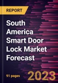 South America Smart Door Lock Market Forecast to 2028 -Regional Analysis- Product Image