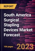 South America Surgical Stapling Devices Market Forecast to 2028 -Regional Analysis- Product Image