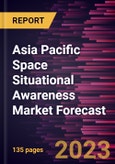 Asia Pacific Space Situational Awareness Market Forecast to 2028 -Regional Analysis- Product Image