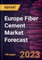 Europe Fiber Cement Market Forecast to 2028 -Regional Analysis - Product Image