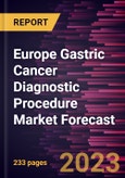 Europe Gastric Cancer Diagnostic Procedure Market Forecast to 2028 -Regional Analysis- Product Image
