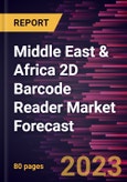 Middle East & Africa 2D Barcode Reader Market Forecast to 2028 -Regional Analysis- Product Image