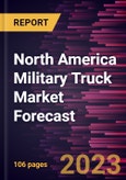 North America Military Truck Market Forecast to 2028-Regional Analysis- Product Image