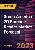 South America 2D Barcode Reader Market Forecast to 2028 -Regional Analysis- Product Image