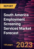 South America Employment Screening Services Market Forecast to 2028 -Regional Analysis- Product Image