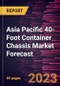 Asia Pacific 40-Foot Container Chassis Market Forecast to 2028 -Regional Analysis - Product Thumbnail Image