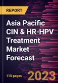 Asia Pacific CIN & HR-HPV Treatment Market Forecast to 2028 -Regional Analysis- Product Image