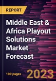 Middle East & Africa Playout Solutions Market Forecast to 2028 -Regional Analysis- Product Image