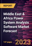 Middle East & Africa Power System Analysis Software Market Forecast to 2028 -Regional Analysis- Product Image