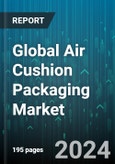 Global Air Cushion Packaging Market by Types (Air Bags, Bubble Wrap, Foam Packaging), Functionality (Blocking & Bracing, Corner Protection, Void Filling), Materials, End-User - Forecast 2024-2030- Product Image