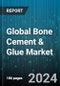 Global Bone Cement & Glue Market by Type (Calcium Phosphate Cement, Glass Polyalkenoate Cement, Natural Bone Glue), Application (Arthroplasty, Kyphoplasty, Total Hip Arthroplasty) - Forecast 2024-2030 - Product Image
