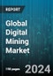 Global Digital Mining Market by Component (Hardware, Services, Software), Function (Asset Health Monitoring, Energy Management, Fleet Management), Connectivity, Application - Forecast 2024-2030 - Product Thumbnail Image