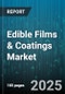 Edible Films & Coatings Market by Ingredient Type (Lipid Based, Polysaccharide Based, Protein Based), Application (Agriculture, Cosmetics & Personal Care, Food & Beverages), End-User - Global Forecast 2025-2030 - Product Image