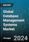 Global Database Management Systems Market by Type (Distributed DBMS, Hierarchical DBMS, Network DBMS), Deployment Type (Cloud, On-premise), Organization Size, End-User - Forecast 2024-2030 - Product Image