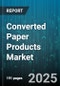 Converted Paper Products Market by Product Type (Napkins, Paper Plates & Cups, Paper Towels), Material Type (Blended Fibers, Recycled Paper, Virgin Fiber), Application, End-User, Distribution Channel - Global Forecast 2025-2030 - Product Thumbnail Image