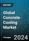 Global Concrete Cooling Market by Type (Air Cooling, Ice Cooling, Liquid Nitrogen Cooling), Application (Dams & Locks, Highway Construction, Nuclear Plant Construction) - Forecast 2024-2030- Product Image