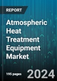 Atmospheric Heat Treatment Equipment Market by Equipment Type, Process, Mode of Operation, Material, End-User - Global Forecast 2025-2030- Product Image