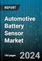 Automotive Battery Sensor Market by Communication Technology, Voltage, Vehicle Type - Global Forecast 2025-2030 - Product Image