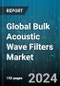 Global Bulk Acoustic Wave Filters Market by Type (BAW-SMR (Solidly-Mounted Resonator BAW), FBAR (Film Bulk Acoustic Resonator)), Configuration (Ladder, Lattice), End-Users - Forecast 2024-2030 - Product Thumbnail Image