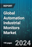 Global Automation Industrial Monitors Market by Screen Size (Screen Size Above 17, Screen Size Below 12, Screen Size Between 12-17), Screen Type (LCD, LED, OLED), End User - Forecast 2024-2030- Product Image