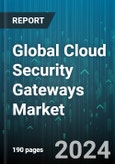 Global Cloud Security Gateways Market by Type (Application Security Gateways, Email Security Gateways, Encryption Gateways), Deployment (Cloud, On-premises), Industry - Forecast 2024-2030- Product Image
