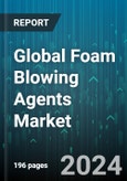 Global Foam Blowing Agents Market by Product Type (Hydrocarbon, Hydrochlorofluorocarbons (HCFCs), Hydrofluoroolefin), Application (Phenolic Foams, Polystyrene Foams, Polyurethane Foams), End-Use - Forecast 2024-2030- Product Image