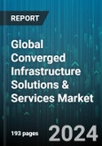 Global Converged Infrastructure Solutions & Services Market by Components (Network, Server, Services), System (Certified Reference Systems, Hyper Converged Systems, Integrated Systems), End-User - Forecast 2024-2030- Product Image
